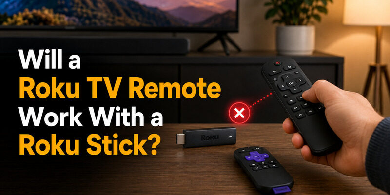 Will a Roku TV Remote Work With a Roku Stick?